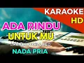 Download Lagu ADA RINDU UNTUKMU - Pance Pondaag || KARAOKE HD - Nada Pria