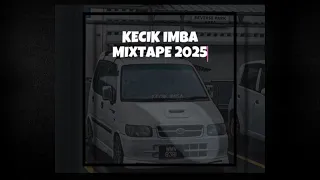 kecik imba mixtape 2025 full bass 