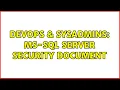 DevOps SysAdmins MS-SQL Server security document 2 Solutions