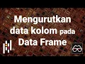 Pandas 42 Sorting Data by Column in a Data Frame Python Pandas Learning Data Science
