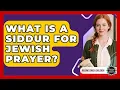 What Is A Siddur For Jewish Prayer - Raising Jewish Children