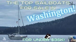 BoatFools Top Sailboats for Sale in Washington State for Under $35k! Some of the best we’ve seen!