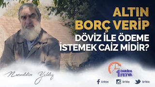 Altın borç verip döviz ile ödeme istemek caiz midir?