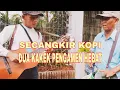 Pengamen Kakek Hebat Jago Gitar Kendang Secangkir Kopi