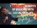 7 POWERFUL BENEFITS OF WALKING WITH GOD IN YOUR LIFE
