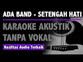 Lagu ADA Band - Setengah Hati (Karaoke Akustik Tanpa Vokal) HD