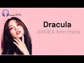 Lagu JENNIE - DRACULA ~ (Lyrics) | [ feat.Tame Impala]