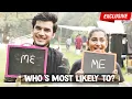 Who's most likely to? with Paras Kalnawat \u0026 Srishti Jain