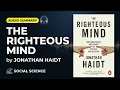 The Righteous Mind by Jonathan Haidt Complete Summary Why Good People Are Divided by Politics