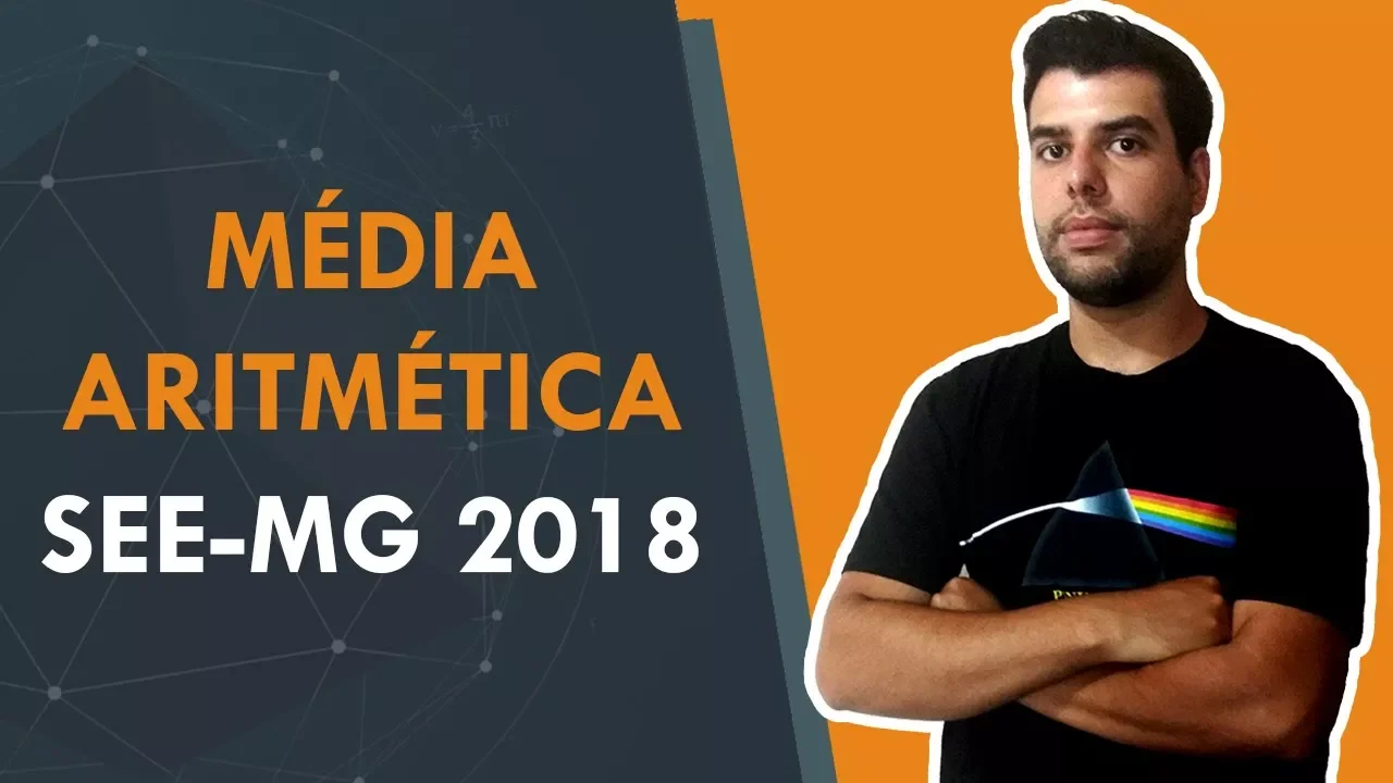 Média Aritmética e Média Ponderada - SEE-MG 2018