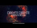Download Lagu Dekhte Dekhte (Atif Aslam) - Desi Deep House Mix - DJ Buddha Dubai | Bollywood Deep House