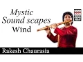 Download Lagu Mystic Soundscapes - Wind | Audio Jukebox | World Music | Instrumental | Rakesh Chaurasia