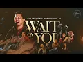 Download Lagu WORSHIP NIGHT 28 (2022) GMS JABODETABEK - WAIT ON YOU