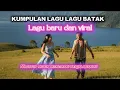 Lagu Kumpulan Lagu lagu Batak || Nonstop musik|| By:assmusic