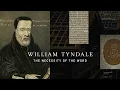 William Tyndale The Necessity of the Word Documentary