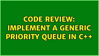 Code Review Implement a generic Priority Queue in C