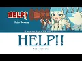 Download Lagu Kobo Kanaeru - HELP!! | Full Lyrics Video [Kan/Rom/Eng]