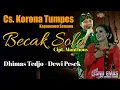 Download Lagu Becak Solo - Manthous || Dhimas Tedjo - Dewi Pesek CS.Korona Tumpes Kapanewon Semanu