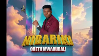 Obeth Mwakubali Nibariki Official Audio 