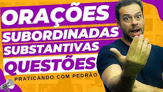❌✅ORAÇÕES SUBORDINADAS SUBSTANTIVAS: Maratona de questões com Pedrão!