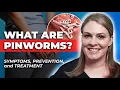 How To Treat Pinworms Symptoms Transmission Treatment Prevention