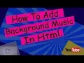 Download Lagu How To Add Background Music In Html In Just 5 Minutes.