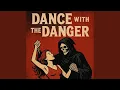 Lagu Dance With The Danger