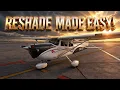 MSFS 2024 ReShade Tutorial How to Install Presets for Ultra Realistic Graphics Insane REALISM