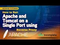 How to Run Apache and Tomcat on a Single Port using Reverse Proxy