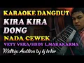 Lagu Karaoke Dangdut Kira Kira Dong - Vety Vera || Nada Cewek