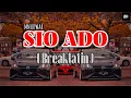 Lagu DJ SIO ADO _ BreakLatin ( GALAREMIX )