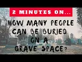 How Many Bodies Can Be Buried on a Grave Space - Just Give Me 2 Minutes