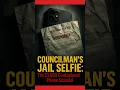 COUNCILMAN S JAIL SELFIE The 5 000 Contraband Phone Scandal