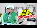 Download Lagu Boleh atau Haram⁉️ Ini Hukum Memajang Foto Keluarga di Rumah! | Buya Yahya