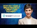 How do I make a Bread Financial credit card payment