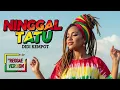 NINGGAL TATU - Didi Kempot | Cover Reggae Version