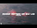 Ngarap Gestung Api Bas Lau ~ Astroni Suaka (Lirik Lagu)