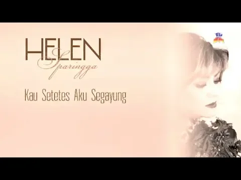 Download MP3 Helen Sparingga - Kau Setetes Aku Segayung (Official Music Video)