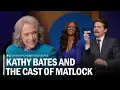 Kathy Bates the Cast of Matlock on What They re Most Proud of Conversations Between Stars C
