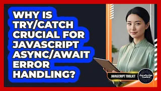 Why Is Crucial For JavaScript Error Handling - JavaScript Toolkit