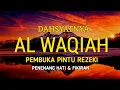 Download Lagu MUROTTAL AL'QURAN PEMBUKA PINTU REZEKI, SURAH AL WAQIAH- PEMBUKA PINTU REZEKI