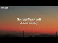 Download Lagu Sampai Tua Nanti - Andmesh Kamaleng ( Lirik )
