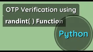 OTP Verification using randint function in Python