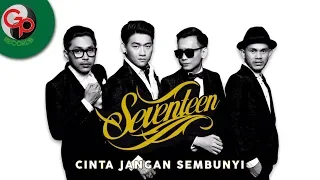 Download Seventeen - Cinta Jangan Sembunyi (Official Audio) MP3