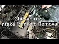 Chevy Cruze Intake manifold removal 11-15
