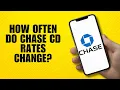 How Often Do Chase CD Rates Change