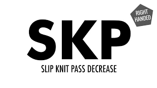 The Slip Knit Pass Decrease SKP Knitting Decrease Right Handed