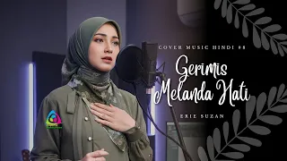 gerimis melanda hati erie suzan cover music hindi bollywood