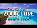 Download Lagu ZOUK LOVE REMIX 2021 - SUPER DJ RONALDO #1