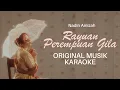 Download Lagu Rayuan Perempuan Gila - Nadin Amizah || KARAOKE ORIGINAL